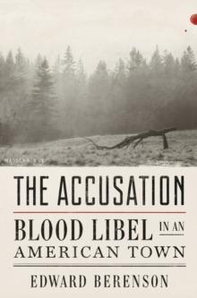 The Accusation : Blood Libel in an American Town