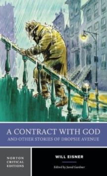 A Contract with God and Other Stories of Dropsie Avenue : A Norton Critical Edition