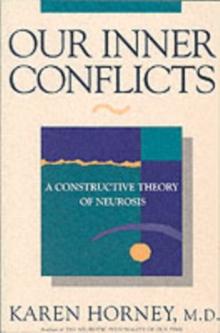 Our Inner Conflicts : A Constructive Theory of Neurosis