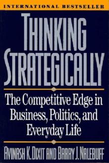 Thinking Strategically : The Competitive Edge in Business, Politics, and Everyday Life