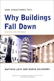 Why Buildings Fall Down : Why Structures Fail