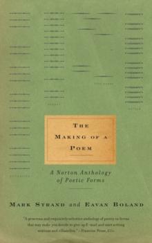 The Making Of A Poem : A Norton Anthology Of Poetic Forms