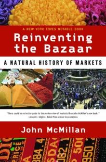 Reinventing the Bazaar : A Natural History of Markets