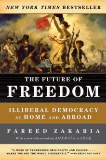 The Future of Freedom : Illiberal Democracy at Home and Abroad