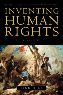 Inventing Human Rights : A History