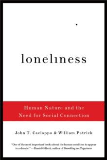 Loneliness : Human Nature and the Need for Social Connection