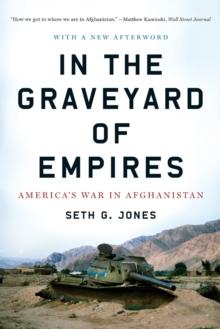 In the Graveyard of Empires : America's War in Afghanistan