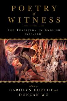 Poetry of Witness : The Tradition in English, 1500-2001