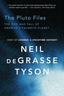 The Pluto Files : The Rise and Fall of America's Favorite Planet