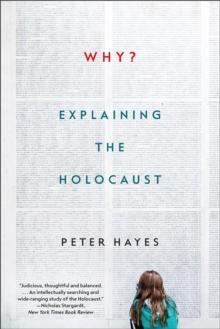 Why? : Explaining the Holocaust