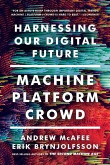 Machine, Platform, Crowd : Harnessing Our Digital Future