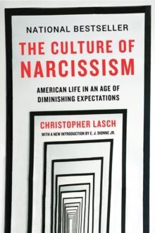 The Culture Of Narcissism : American Life In An Age Of Diminishing Expectations