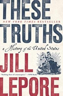 These Truths : A History of the United States