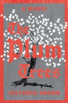 The Plum Trees : A Novel