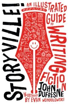 Storyville! : An Illustrated Guide to Writing Fiction