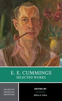 E. E. Cummings: Selected Works : A Norton Critical Edition