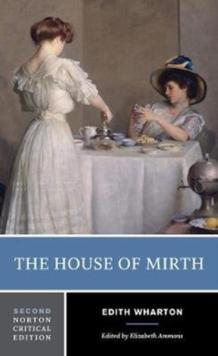 The House of Mirth : A Norton Critical Edition