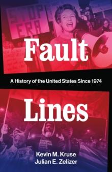 Fault Lines : A History of the United States Since 1974