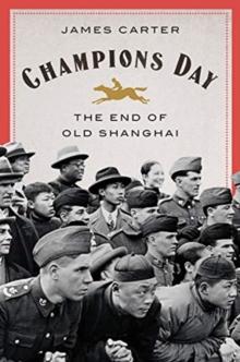 Champions Day : The End of Old Shanghai