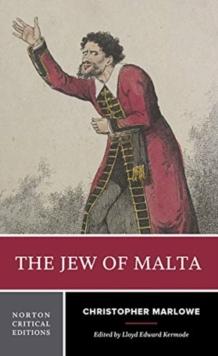 The Jew of Malta : A Norton Critical Edition