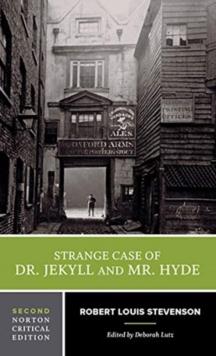 Strange Case of Dr. Jekyll and Mr. Hyde : A Norton Critical Edition