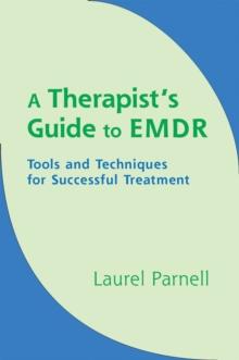 A Therapist's Guide to EMDR : Tools and Techniques for Successful Treatment