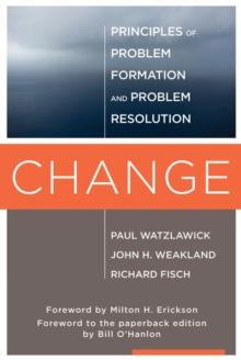 Change : Principles of Problem Formation and Problem Resolution