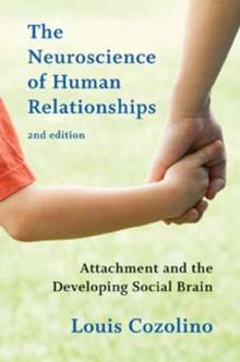 The Neuroscience of Human Relationships : Attachment and the Developing Social Brain