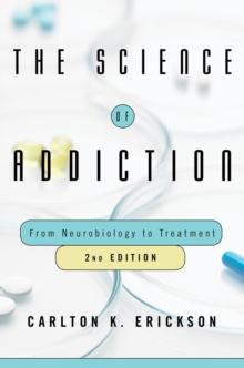 The Science of Addiction : From Neurobiology to Treatment