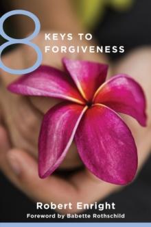 8 Keys to Forgiveness