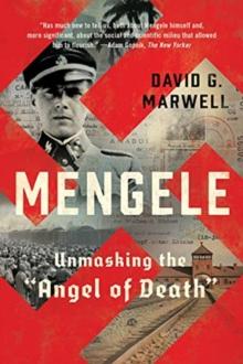 Mengele : Unmasking the "Angel of Death"