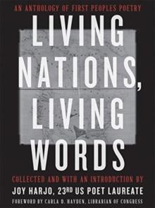 Living Nations, Living Words : An Anthology of First Peoples Poetry