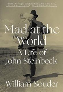 Mad at the World : A Life of John Steinbeck