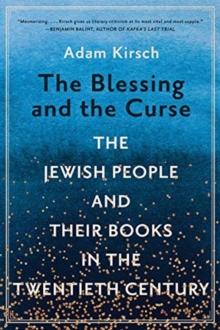 The Blessing and the Curse : The Jewish People and Their Books in the Twentieth Century