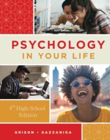 Psychology in Your Life (Fourth High School Edition)