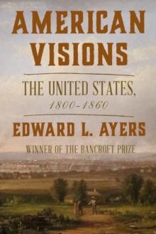 American Visions : The United States, 1800-1860