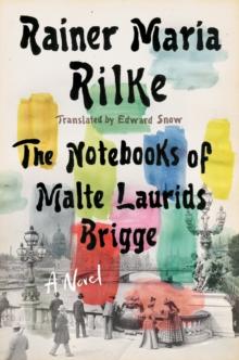 Notebooks of Malte Laurids Brigge : A Novel