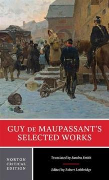 Guy de Maupassant's Selected Works : A Norton Critical Edition