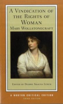 A Vindication of the Rights of Woman : A Norton Critical Edition