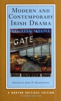 Modern and Contemporary Irish Drama : A Norton Critical Edition