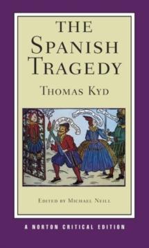 The Spanish Tragedy : A Norton Critical Edition