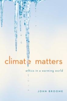 Climate Matters : Ethics In A Warming World