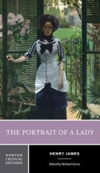 The Portrait of a Lady : A Norton Critical Edition