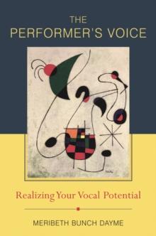 The Performer's Voice : Realizing Your Vocal Potential