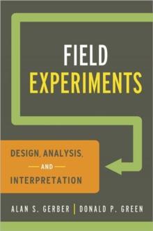 Field Experiments : Design, Analysis, and Interpretation