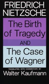 The Birth of Tragedy and The Case of Wagner