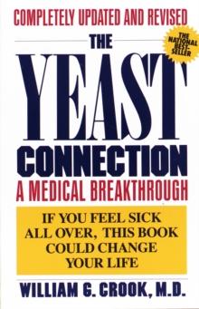 The Yeast Connection : A Medical Breakthrough