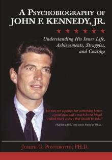 A Psychobiography of John F. Kennedy, Jr.