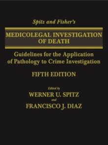 Spitz and Fisher's Medicolegal Investigation of Death