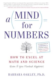 A Mind for Numbers : How to Excel at Math and Science (Even If You Flunked Algebra)